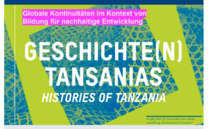 Mehr über den Artikel erfahren Geschichte(n) Tansanias – Globale Kontinuitäten einer Bildung für nachhaltige Entwicklung [Seminar / Exkursion]